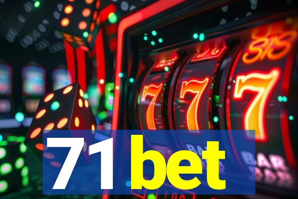 71 bet